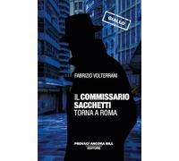 Il commissario Sacchetti torna a Roma