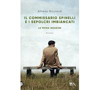 Il commissario Spinelli e i sepolcri imbiancati. La prima indagine