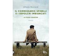 Il commissario Spinelli e i sepolcri imbiancati. La prima indagine