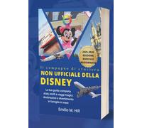 Il compagno di crociera non ufficiale della Disney: La tua guida completa 2025-2026 a viaggi magici, destinazioni e divertimento in famiglia in mare