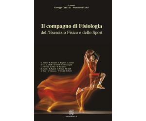 Il compagno di fisiologia dell'esercizio fisico e dello sport - Cibelli G....