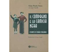 Il compagno e la camicia nera. Istanti di storia italiana