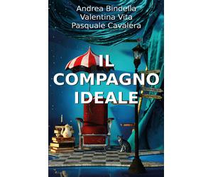 Il Compagno Ideale di Andrea Bindella, Valentina Vita, Pasquale Cavalera, 2019