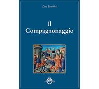 Il compagnonaggio - Benoist Luc