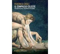 Il compasso celeste. Teologia politica e mitopoiesi in Platone