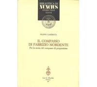 Il compasso di Fabrizio Mordente. Per la storia del compasso di proporzione