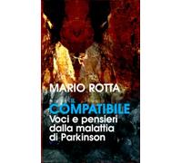 Il Compatibile: Voci e pensieri dalla malattia di Parkinson
