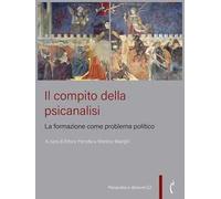 Il compito della psicanalisi. La formazione come problema politico
