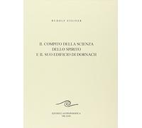 Il compito della scienza dello spirito e il suo edificio di Dornach