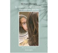 Il compito necessario. Marianna nello specchio [Hardcover] [Apr 17, 2024] Della