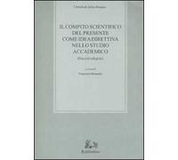 Il compito scientifico del presente come idea direttiva nello studio accademico. Discorsi odegetici
