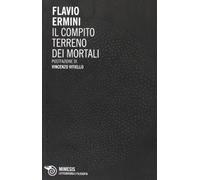 Il compito terreno dei mortali. Poesie 2002-2009