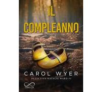 Il compleanno. Detective Natalie Ward. Vol. 1