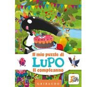 Il compleanno. Il mio puzzle di Lupo. Amico Lupo - 2023 - Gribaud