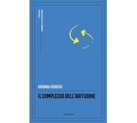 Il complesso dell'abitudine [Paperback] [Feb 01, 2025] Sobrero, Arianna