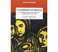 Il complesso di Abramo. Psicologia della guerra moderna e dello scontro di civiltà