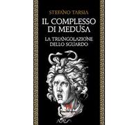 Il complesso di Medusa. La triangolazione dello sguardo