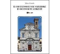 Il Complesso di San Salvatore in Ognissanti a Firenze di Marco Pomella, 2012