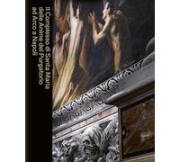 Il Complesso di Santa Maria delle Anime del Purgatorio ad Arco a Napoli. E...