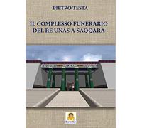 Il complesso funerario del Re Unas a Saqqara - Testa Pietro