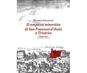 Il complesso minoritico di San Francesco d'Assisi a Tricarico. Storia e arte