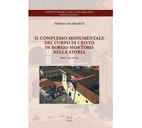 Il complesso monumentale del Corpo di Cristo di Borgo-Montoro nella storia. Secc. XII-XVIII