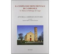 Il complesso monumentale di Campanile. Atti della Giornata di studio