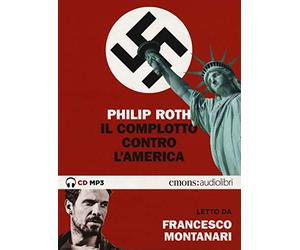 Il complotto contro l'America letto da Francesco Montanari. Audiolibro. 2 CD Audio formato MP3
