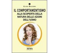 Il comportamentismo. Alla scoperta della natura delle azioni dell'uomo