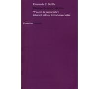 Il comportamento collettivo. «Via con la pazza folla»: internet, ultras, t...