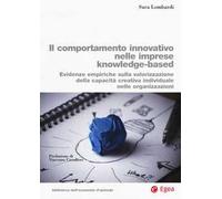 Il comportamento innovativo nelle imprese knowledge-based. Evidenze empiriche sulla valorizzazione della capacità creativa individuale nelle organizzazioni
