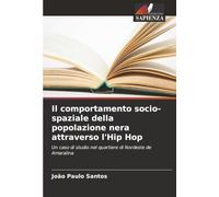 Il comportamento socio-spaziale della popolazione nera attraverso l'Hip Hop: Un caso di studio nel quartiere di Nordeste de Amaralina