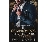 Il compromesso del miliardario: Una storia d'amore miliardaria: 9