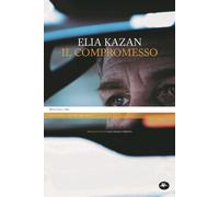 Il compromesso - Kazan Elia