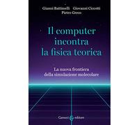 Il computer incontra la fisica teorica. La nuova frontiera della simulazione molecolare