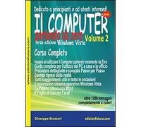 Il computer partendo da zero. Windows Vista. Vol. 2 - [Edizionifutura.Com]