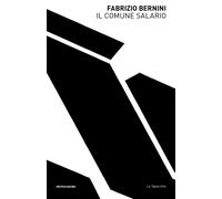 Il comune salario - Bernini Fabrizio