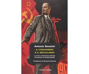 Il comunismo e il socialismo: La prima confutazione dell’idea di co-struire la società perfetta sulla terra
