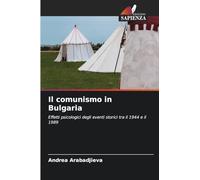 Il comunismo in Bulgaria: Effetti psicologici degli eventi storici tra il 1944 e il 1989