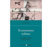 Il comunismo italiano. Una cultura politica del Novecento