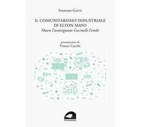 Il comunitarismo industriale di Elton Mayo. Owen l’antesignano Cucinelli l’erede