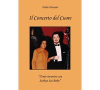 Il concerto del cuore. «Il mio incontro con Sathya Sai Baba» - 20