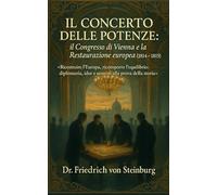 Il Concerto delle Potenze: l Congresso di Vienna e la Restaurazione europea (1814-1815)