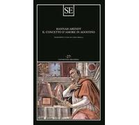 Libri Hannah Arendt - Il Concetto D'amore In Agostino. Saggio Di Interpretazione