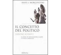 Il concetto del politico. «Contra» Schmitt