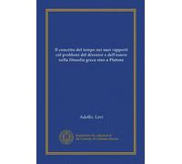 Il concetto del tempo nei suoi rapporti col problemi del divenire e dell'essere nella filosofia greca sino a Platone (Edizione Italiana)