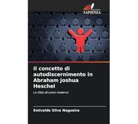Il concetto di autodiscernimento in Abraham Joshua Heschel: La sfida all'uomo moderno