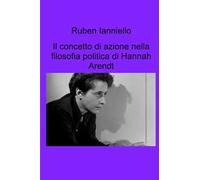 Il concetto di azione nella filosofia politica di Hannah Arendt