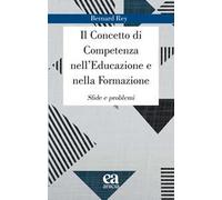 Il concetto di competenza nell'educazione e nella formazione. Sfide e problemi