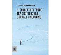 Il concetto di frode tra diritto civile e penale tributario